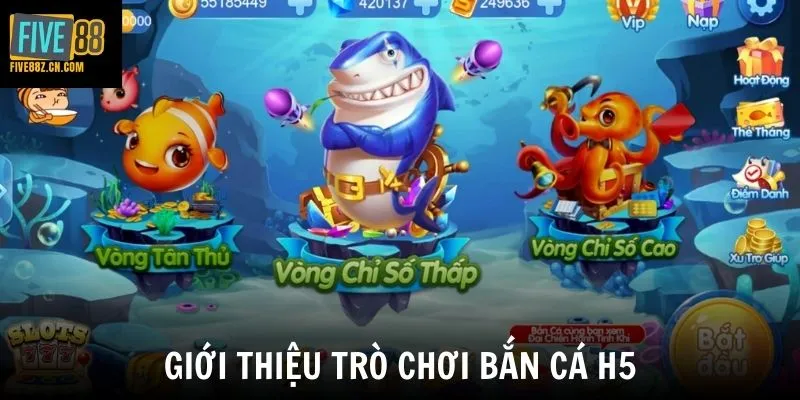 Giới thiệu trò chơi bắn cá h5