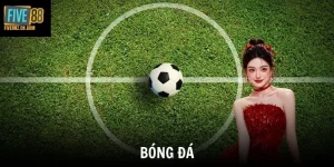 Bóng Đá Five88 - Sân Chơi Cá Cược Đẳng Cấp Và Uy Tín Số 1