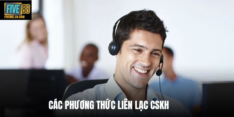 Các phương thức liên lạc CSKH
