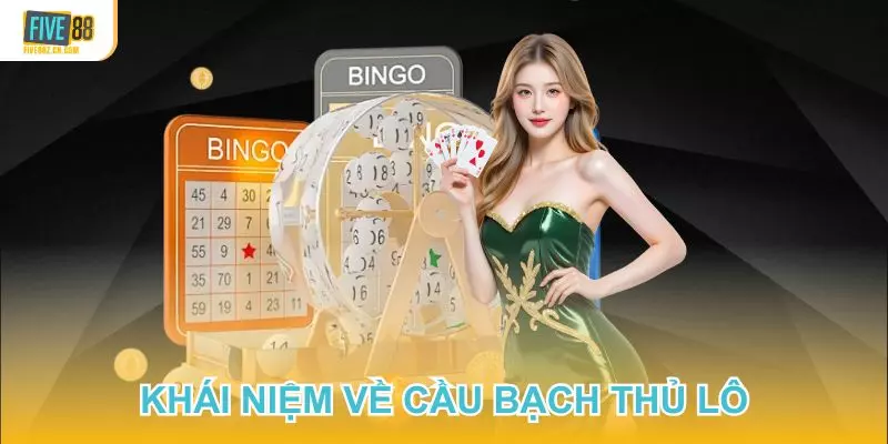 Cầu bạch thủ lô là tập trung vào một con số có dấu hiệu lặp lại