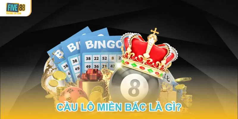 Cầu lô miền Bắc tại Five88 thực chất là gì? 
