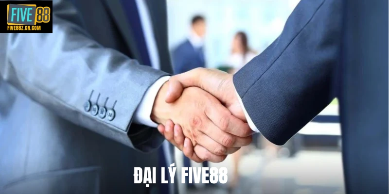 ĐẠI LÝ FIVE88 - CƠ HỘI HỢP TÁC VỚI MỨC HOA HỒNG HẤP DẪN