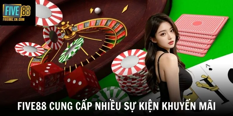 Five88 cung cấp nhiều sự kiện khuyến mãi hấp dẫn