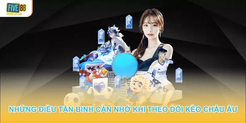Những điều người mới nên hiểu khi theo dõi kèo châu Âu là gì?