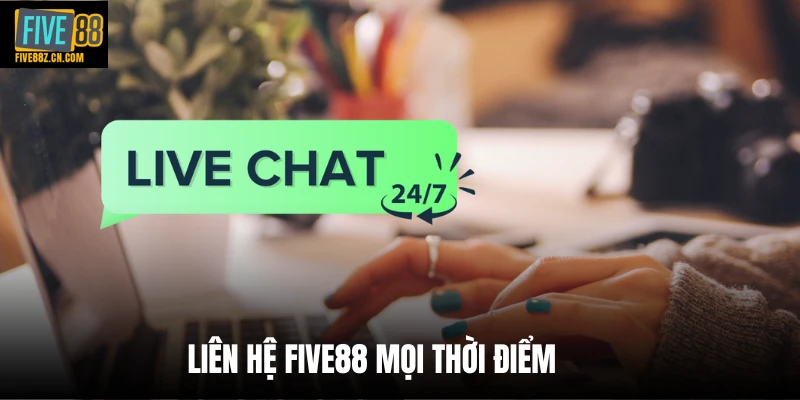 Liên hệ Five88 mọi thời điểm
