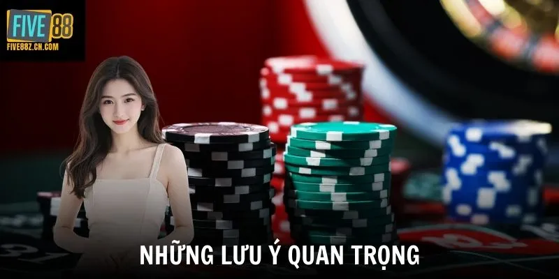 Những lưu ý quan trọng