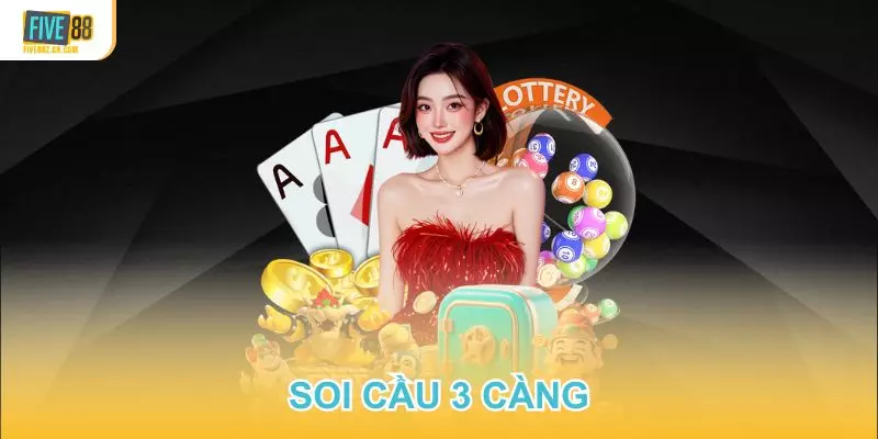 SOI CẦU 3 CÀNG VÀ CÁCH NGƯỜI CHƠI QUAN SÁT BẢNG SỐ